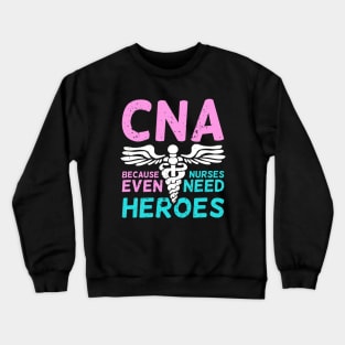 CNA Certified Nursing Assistant Gift Crewneck Sweatshirt